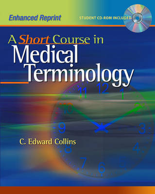 A Short Course in Medical Terminology - C. Edward Collins