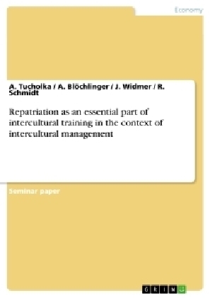 Repatriation as an essential part of  intercultural training in the context of intercultural management - R. Schmidt, A. Bl&ouml;chlinger