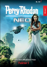 Perry Rhodan Neo 161: Faktor I -  Michelle Stern,  Madeleine Puljic