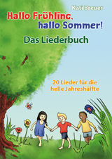 Hallo Fr&uuml;hling, hallo Sommer! 20 Lieder f&uuml;r die helle Jahresh&auml;lfte - Kati Breuer