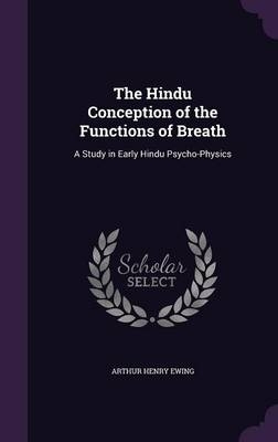 The Hindu Conception of the Functions of Breath - Arthur Henry Ewing