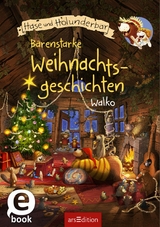 Hase und B&auml;r - B&auml;renstarke Weihnachtsgeschichten (Hase und Holunderb&auml;r) -  Walko