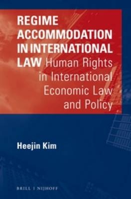 Regime Accommodation in International Law - Heejin Kim