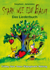Stark wie ein Baum - Fr&uuml;hling, Natur, Ostern, Walpurgisnacht, Muttertag - Stephen Janetzko
