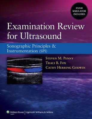 Examination Review for Ultrasound - Steven M. Penny, Traci B. Fox, Cathy Herring Godwin