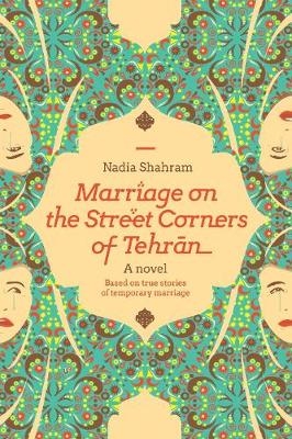 Marriage on the Street Corners of Tehran - Nadia Shahram