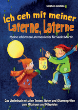 Ich geh mit meiner Laterne, Laterne - Meine sch&ouml;nsten Laternenlieder f&uuml;r Sankt Martin - Stephen Janetzko