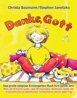 Danke, Gott - Das gro&szlig;e religi&ouml;se Kindergarten-Buch f&uuml;rs ganze Jahr - Christa Baumann, Stephen Janetzko