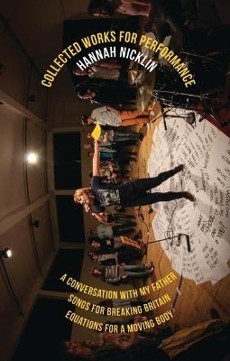 Hannah Nicklin: Collected Works for Performance - Hannah Nicklin