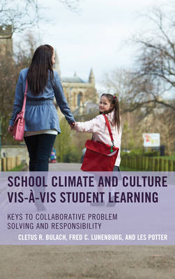 School Climate and Culture vis-&agrave;-vis Student Learning - Cletus R. Bulach, Frederick C. Lunenburg, Les Potter