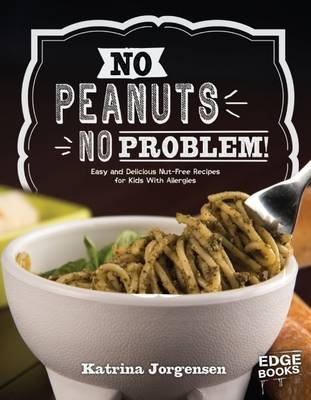No Peanuts, No Problem! - Katrina Jorgensen
