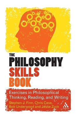 The Philosophy Skills Book - Stephen J. Finn, Chris Case, Bob Underwood, Jesse Zuck