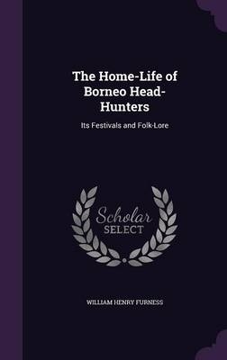 The Home-Life of Borneo Head-Hunters