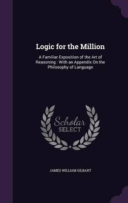 Logic for the Million - James William Gilbart