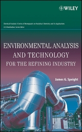 Environmental Analysis and Technology for the Refining Industry - James G. Speight
