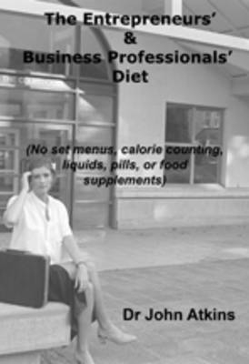The Entrepreneurs' & Business Professionals' Diet