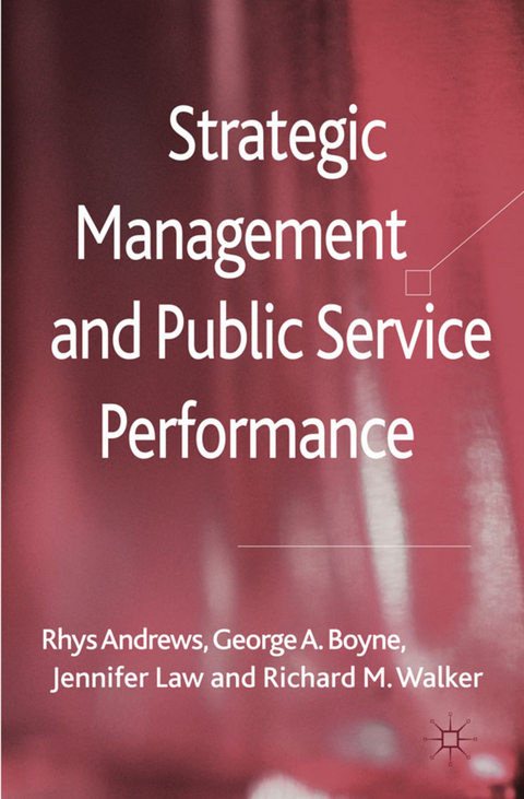 Strategic Management and Public Service Performance - R. Andrews, G. Boyne, J. Law, R. Walker