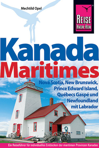 Kanada Maritimes - Nova Scotia, New Brunswick, Prince Edward Island, Québecs Gaspé und Newfoundland mit Labrad