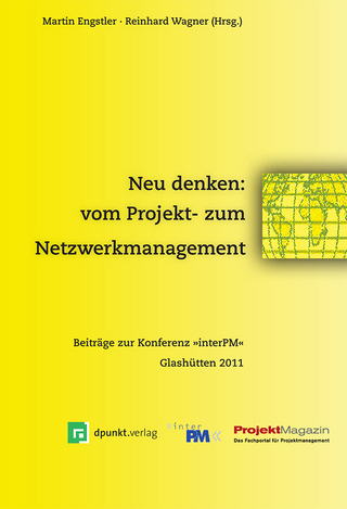 Neu denken: vom Projekt- zum Netzwerkmanagement