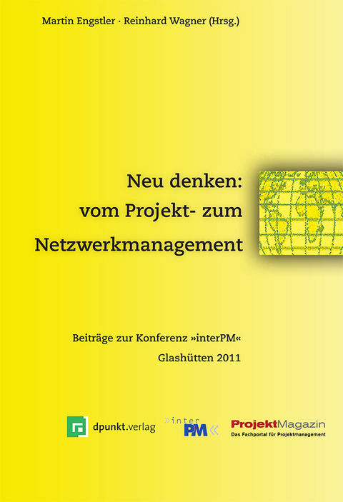 Neu denken: vom Projekt- zum Netzwerkmanagement - 