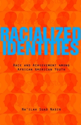 Racialized Identities - Na'ilah Suad Nasir