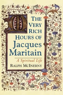 The Very Rich Hours of Jacques Maritain - Ralph McInerny
