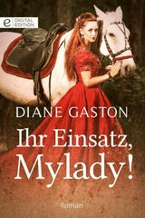 Ihr Einsatz, Mylady! - Diane Gaston