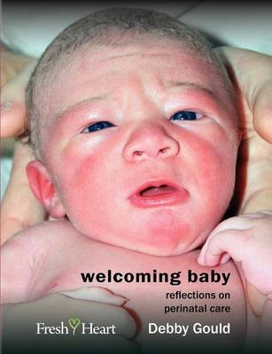 Welcoming Baby - Debby Gould