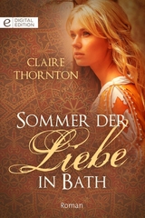 Sommer der Liebe in Bath - Claire Thornton