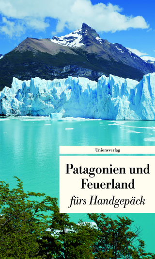 Patagonien und Feuerland fürs Handgepäck