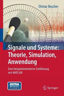 Signale und Systeme: Theorie, Simulation, Anwendung
