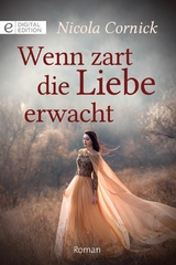 Wenn zart die Liebe erwacht - Nicola Cornick