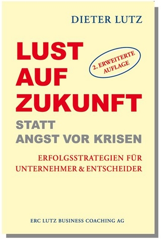 Lust Auf Zukunft statt Angst vor der Krise: