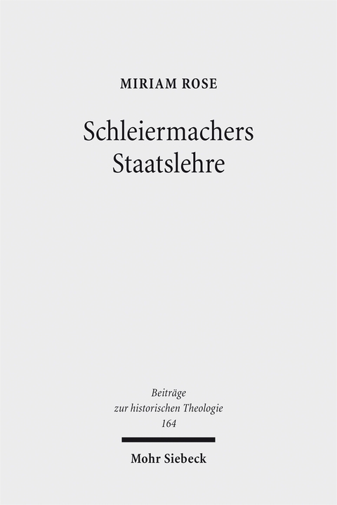 Schleiermachers Staatslehre - Miriam Rose