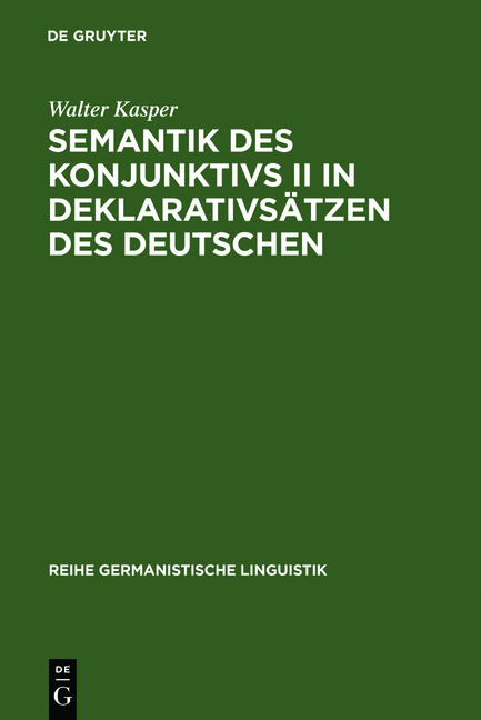 Semantik des Konjunktivs II in Deklarativs&auml;tzen des Deutschen - Walter Kasper