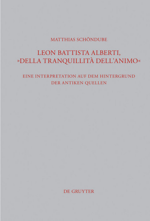Leon Battista Alberti, "Della tranquillit&agrave; dell'animo" - Matthias Sch&ouml;ndube