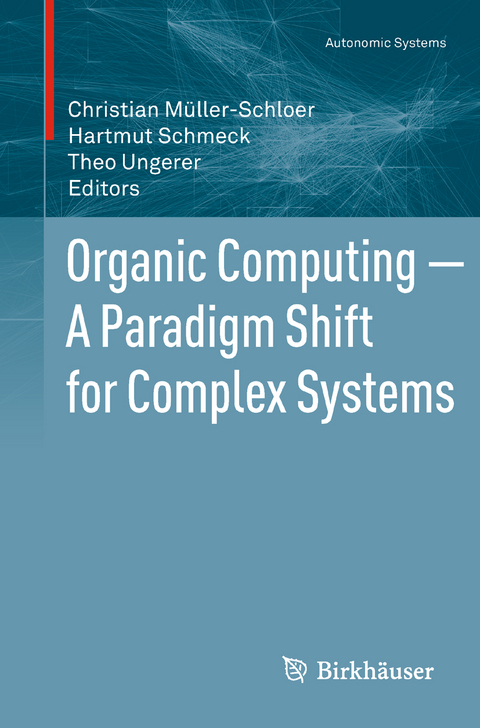 Organic Computing &mdash; A Paradigm Shift for Complex Systems - 