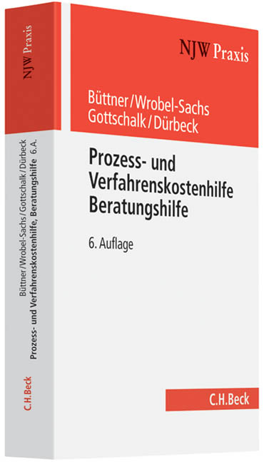 Prozess- und Verfahrenskostenhilfe, Beratungshilfe - Elmar Kalthoener, Helmut B&uuml;ttner, Hildegard Wrobel-Sachs, Yvonne Gottschalk, Werner D&uuml;rbeck