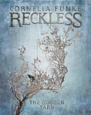 Reckless III: The Golden Yarn - Cornelia Funke