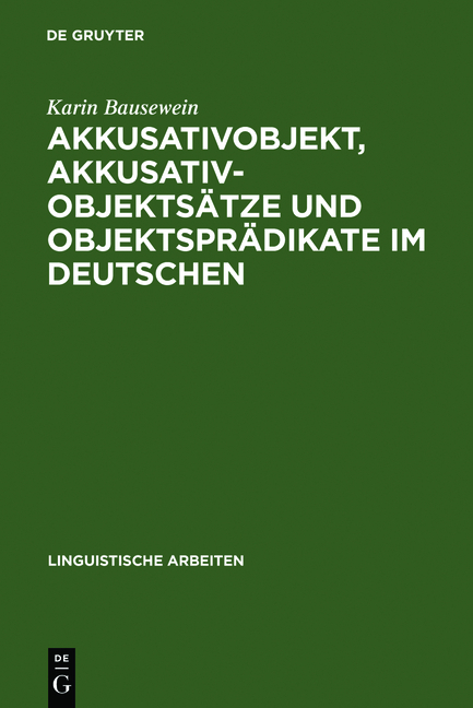 Akkusativobjekt, Akkusativobjekts&auml;tze und Objektspr&auml;dikate im Deutschen - Karin Bausewein