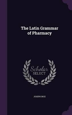 The Latin Grammar of Pharmacy