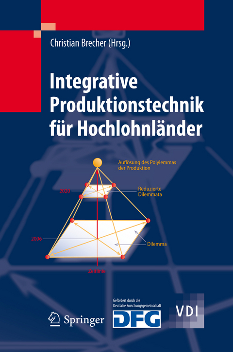 Integrative Produktionstechnik f&uuml;r Hochlohnl&auml;nder - 