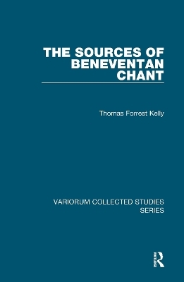 The Sources of Beneventan Chant - Thomas Forrest Kelly