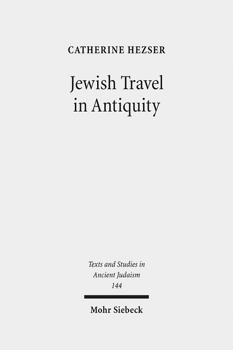 Jewish Travel in Antiquity - Catherine Hezser