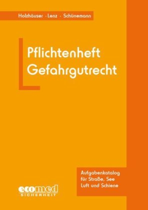 Pflichtenheft Gefahrgutrecht - J&ouml;rg Holzh&auml;user, Kerstin Lenz, Joachim Sch&uuml;nemann