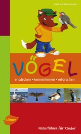 Naturf&uuml;hrer f&uuml;r Kinder: V&ouml;gel - Frank Hecker, Katrin Hecker