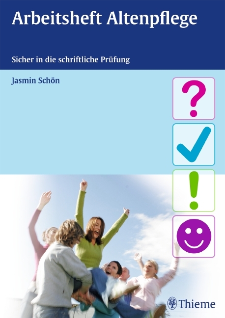 Arbeitsheft und Pr&uuml;fungsvorbereitung Altenpflege - Jasmin Sch&ouml;n