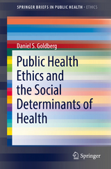 Public Health Ethics and the Social Determinants of Health - Daniel S. Goldberg
