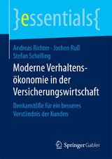 Moderne Verhaltens&ouml;konomie in der Versicherungswirtschaft - Andreas Richter, Jochen Ru&szlig;, Stefan Schelling