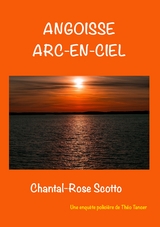 angoisse arc en ciel - Chantal-Rose Scotto